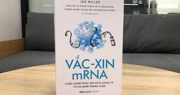 Vắc-xin mRNA: Cái nhìn người trong cuộc về cuộc chinh phục đại dịch COVID-19 